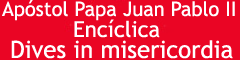Dives in misericordia Papa Juan Pablo II